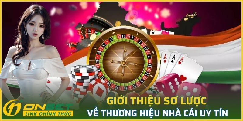 Giới thiệu sơ lược về thương hiệu nhà cái Onbet uy tín